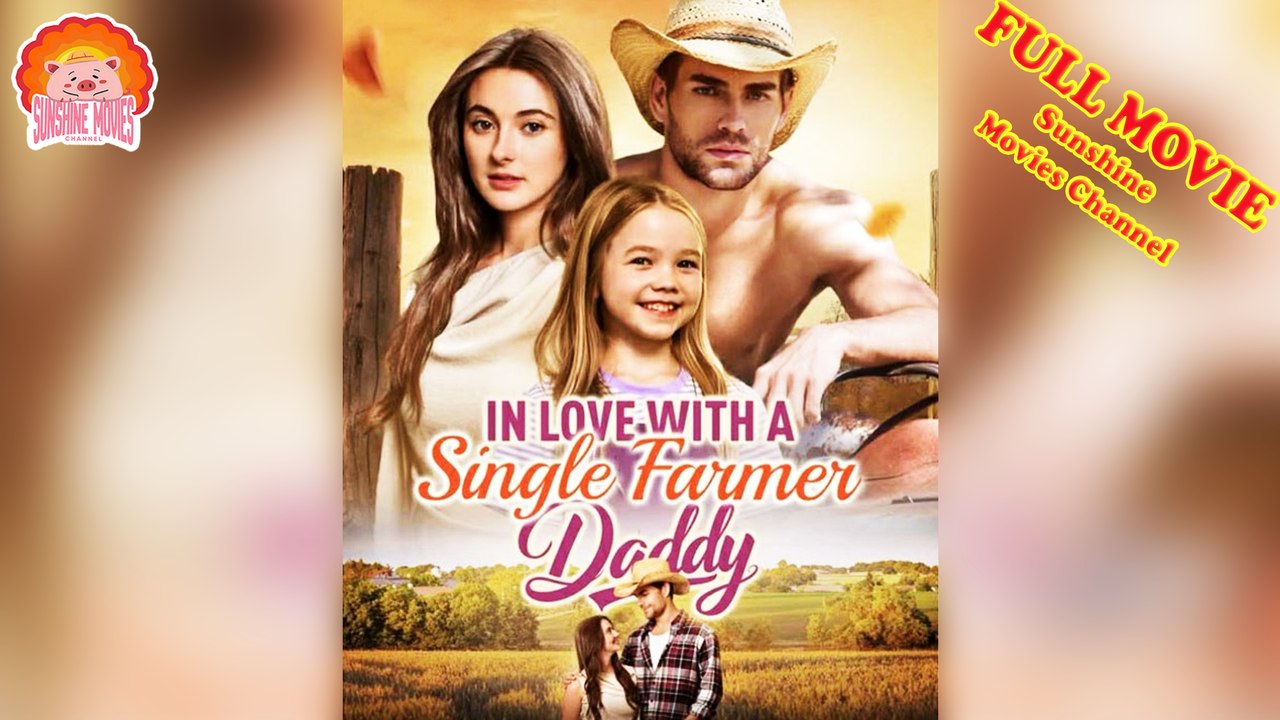 💖In Love with a Single Farmer-Daddy #Full 🐽 Top Movie 2025 - Sunshine Movies Channel