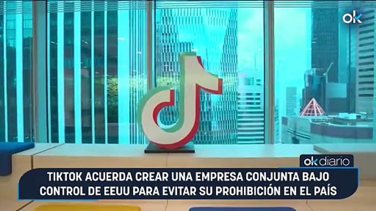 TikTok acuerda crear una empresa conjunta bajo control de EEUU para evitar su prohibición en el país