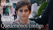 Quedémonos contigo- İnfancia Episodio 21