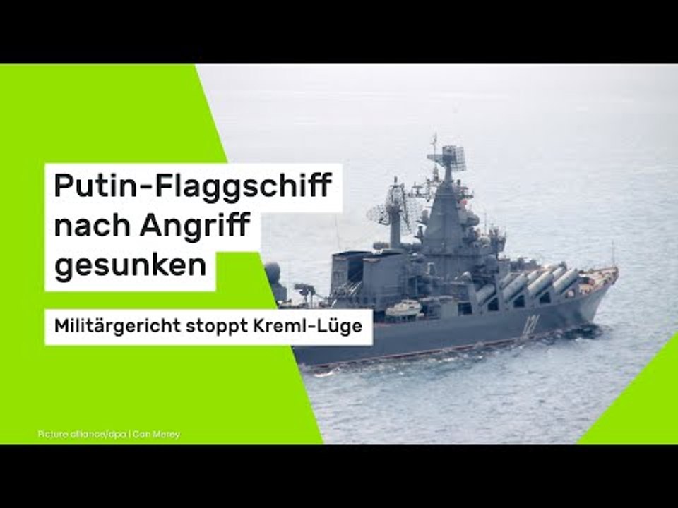 Putin-Flaggschiff nach Angriff gesunken - Militärgericht stoppt Kreml-Lüge