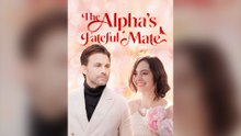 The Alpha's Fateful Mate Full Episodes
