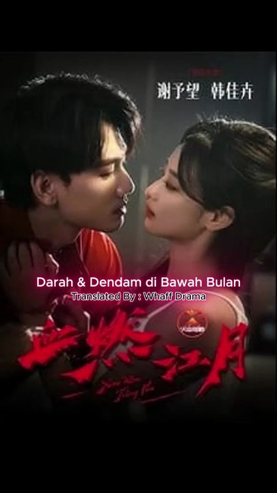 Darah & Dendam di Bawah Bulan - Xie Yuwang & Han Jiahui_Part001