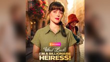 WHAT LUCK I'M A BILLIONAIRE HEIRESS