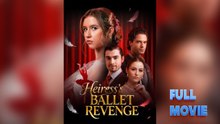 [ Hot 2026🔥] Heiress's Ballet Revenge