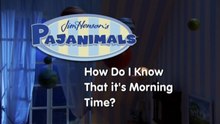 Pajanimals - Good Night Pajanimals - How Do I Know That It Morning Time Title Card (2009) (HD Version)