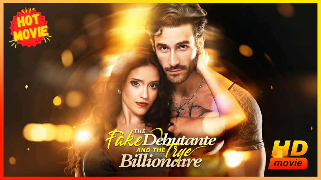 The Fake Debutante and the True Billionaire | Full Movie HD - Best Drama ShortFilms Hot Romantic USA Campus Mansion Office Contemporary All Ages Billionaire CEO Student Affair Fake Relationship Love Triangle Pregnancy Love at First Sight