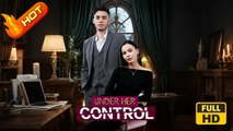 Under Her Control | Full Movie HD - Romance Sweet Romance Modern Dysfunctional-Family Goofy Intimate Romantic Sentimental Suspenseful USA Mansion Office