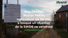 Orp-Jauche: un agriculteur bloque un chantier de la SWDE pour "protéger ses terres"