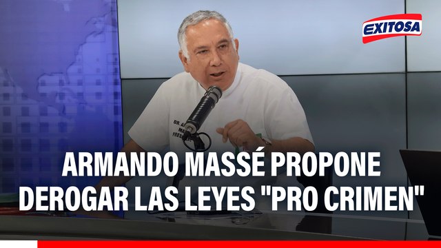 Armando Massé propone derogar las leyes pro crimen para combatir la inseguridad ciudadana