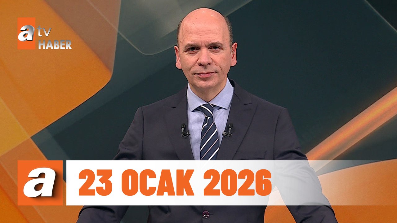 atv Ana Haber | 23 Ocak 2026