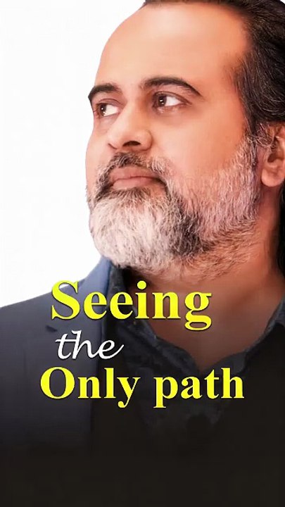Seeing the Only Path __ Acharya Prashant