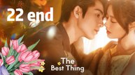 Ep.22 Final The Best Thing - Engsub