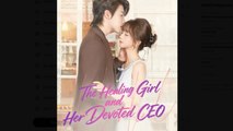 The Healing Girl And Her Devoted Ceo Drama S - Full Movie