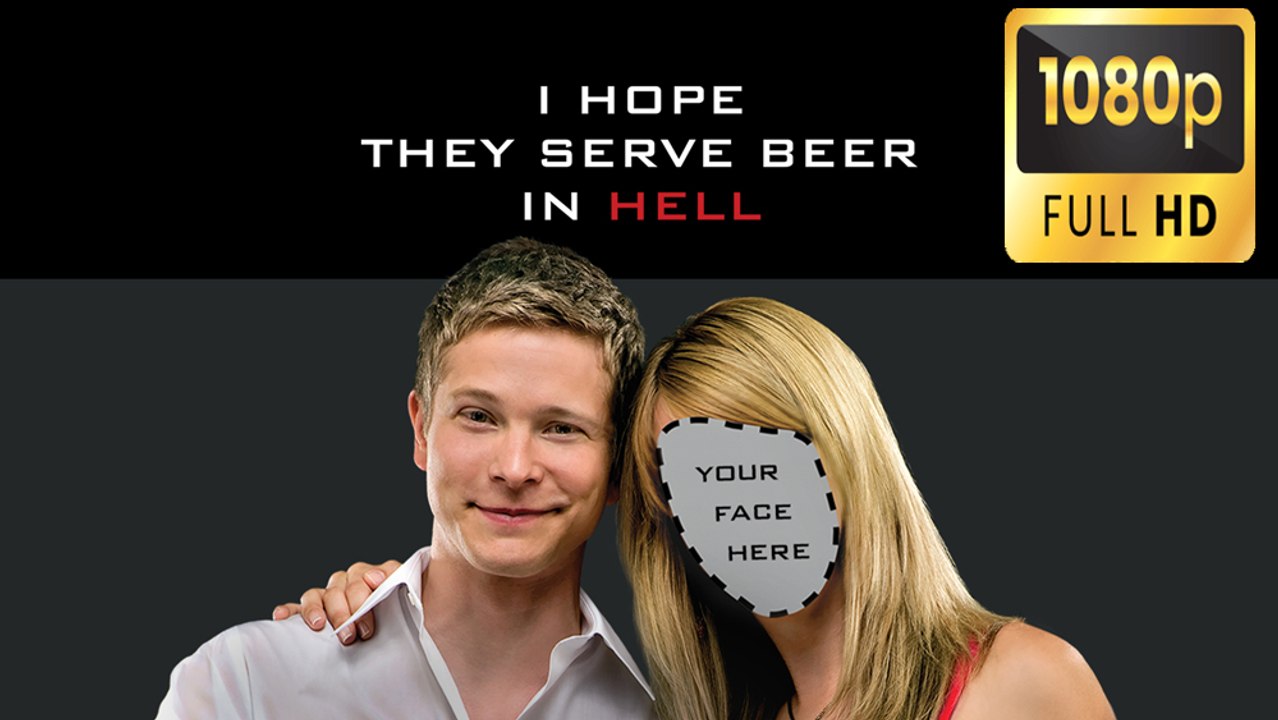 I Hope They Serve Beer in Hell (2009) Watch HD