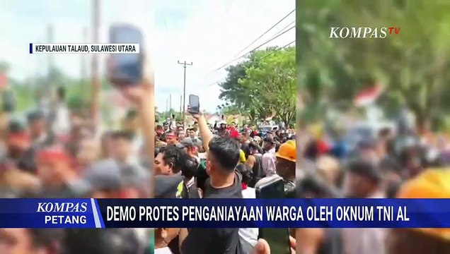 Aksi Protes Penganiayaan Warga yang Dilakukan Oleh Oknum TNI AL di Sulawesi Utara | KOMPAS PETANG