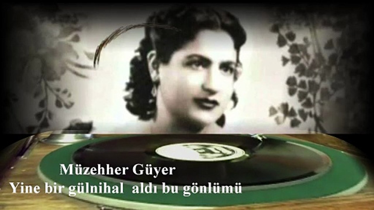 *Müzehher Güyer   ♪♪♪  Yine Bir Gülnihal  Aldı Bu Gönlümü
