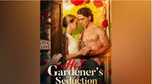 [Hot 2026🔥] Hot Gardener's Seduction Full Episodes_ DS