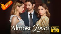 Almost Lover | Full Movie HD - SweetRomance Love Drama ShortFilms Hot Romantic