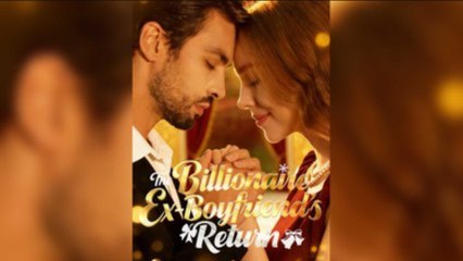 The Billionaire Ex-Boyfriends Return Full MovIe SM