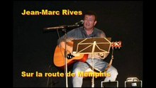 Jean-Marc Rives - Sur la route de Memphis (Live 2010)