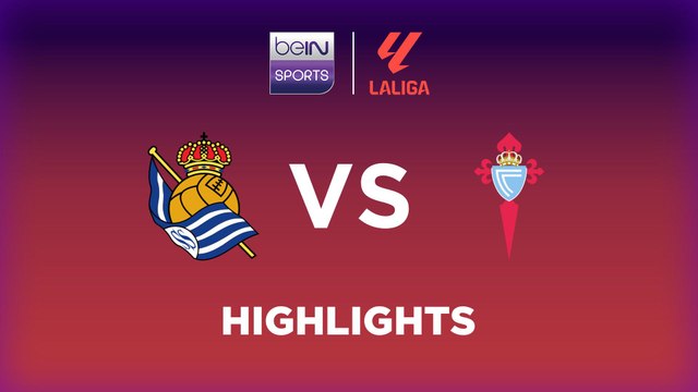 Real Sociedad vs. Celta de Vigo - Game Highlights