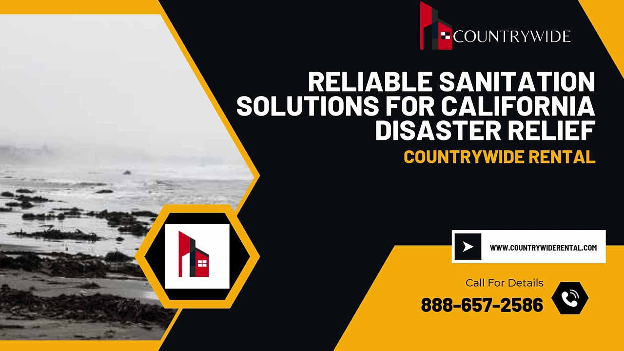Reliable Sanitation Solutions for California Disaster Relief Countrywide Rental