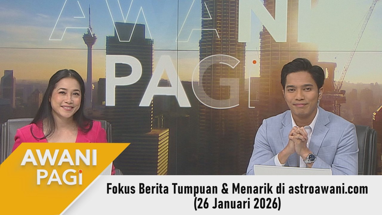AWANI Pagi: Berita tumpuan & menarik di astroawani.com [26 Januari 2026]