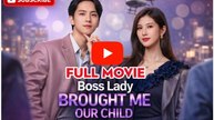 Boss Lady Brought Me Our Child( Dubbed) Drama Movies English Sub