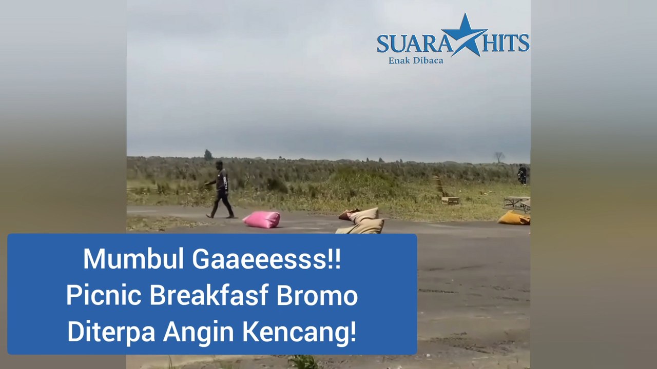 Mumbul Gaess, Angin Kencang Terbangkan Beanbag saat Sarapan di Bromo