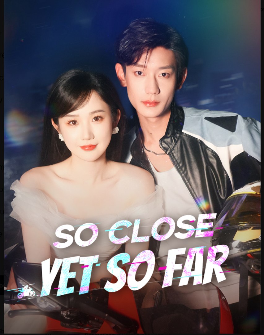 So Close, Yet So Far Drama Movies English Sub