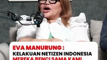 Eva Manurung: mereka benci sama kami, tapi Nonton