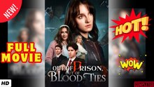 🧡🍏 🔥 Out of Prison, Out of Blood Ties Full Movie