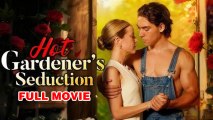 Hot Gardener's Seduction Full Drama 2026