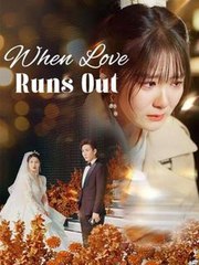 When Love Runs Out (DUBBED) #Dramabox