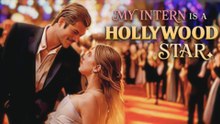 My Intern Is A Holywood Star Full Movie (kalos)
