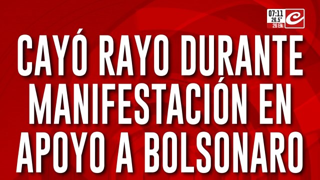 Cayó un rayo durante manifestación en apoyo a Bolsonaro: hay decenas de heridos