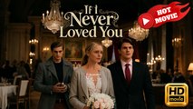 If I Never Loved You | Full Movie HD - Drama ShortFilms Hot