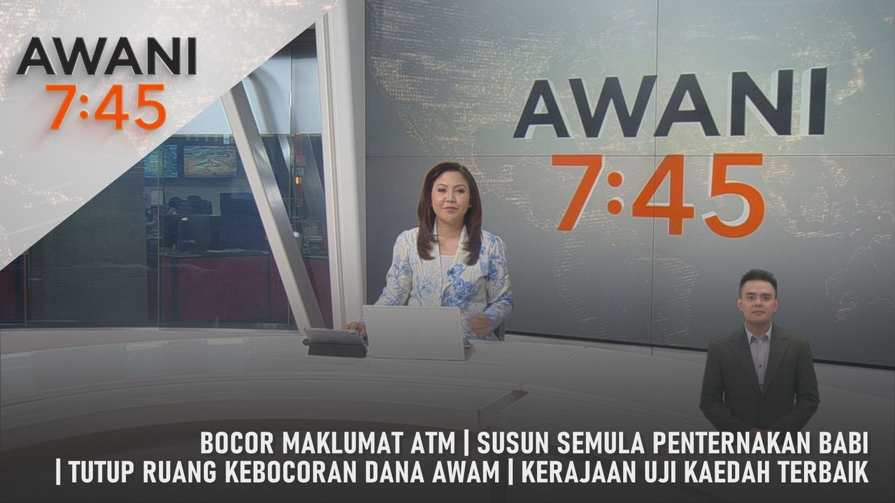 AWANI 7:45 [26/1/2026] – Bocor Maklumat ATM | Susun Semula Penternakan Babi | Tutup Ruang Kebocoran Dana Awam | Kerajaan Uji Kaedah Terbaik
