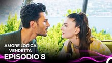 Amore Logica Vendetta Episodio 8 (Doppiato in Italiano)