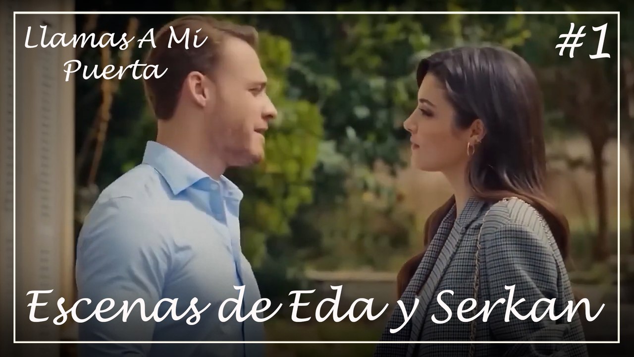 Escenas de Eda y Serkan #1 - Llamas A Mi Puerta