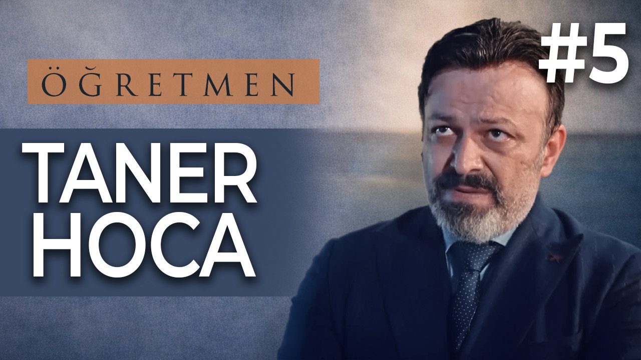 Taner Hoca #5