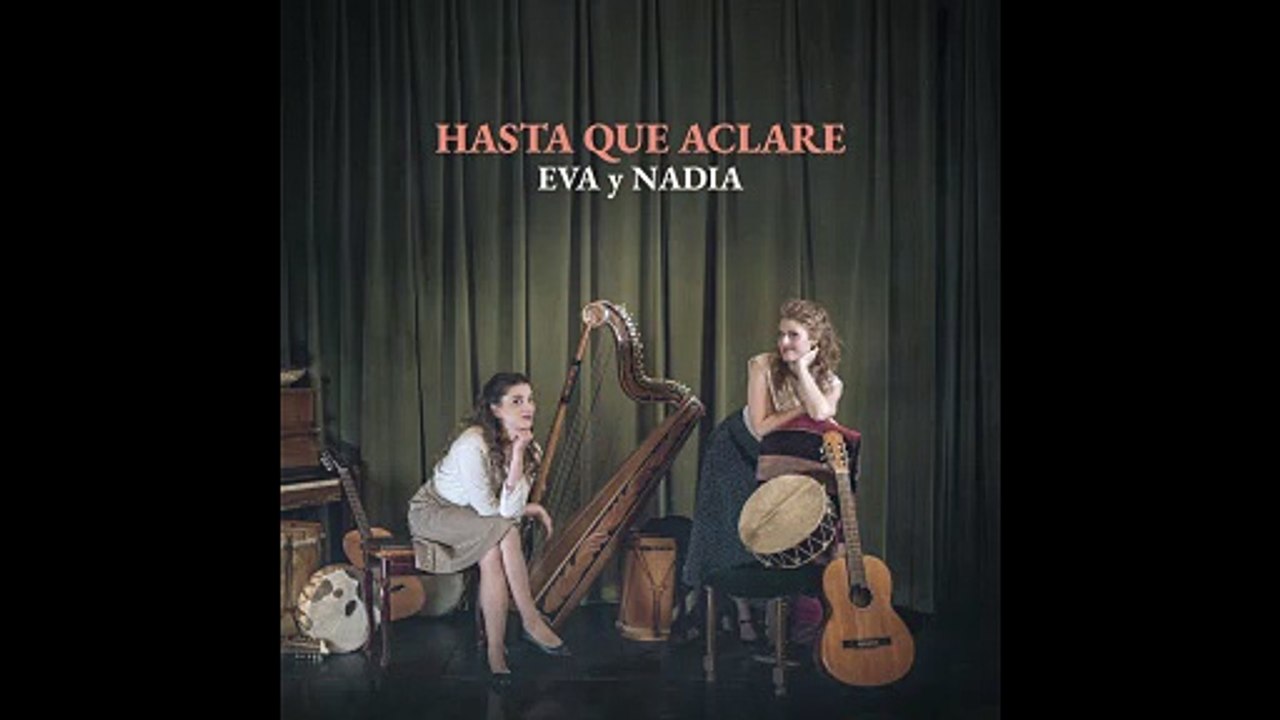 Hasta que aclare (Pedro Gimenez) · EVA Y NADIA