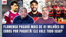 "Se o PAQUETÁ VALE 41 MILHÕES de EUROS??? Velho, EU TE FALO que..." NEGÓCIO do FLAMENGO GERA DEBATE!