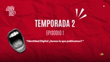 01 IDENTIDAD DIGITAL ¿SOMOS LO QUE PUBLICAMOS?