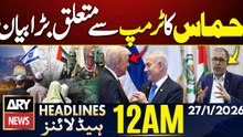 Hamas Huge Statement Regarding President Trump | ARY News 12 AM Headlines | 27 Jan 2026
