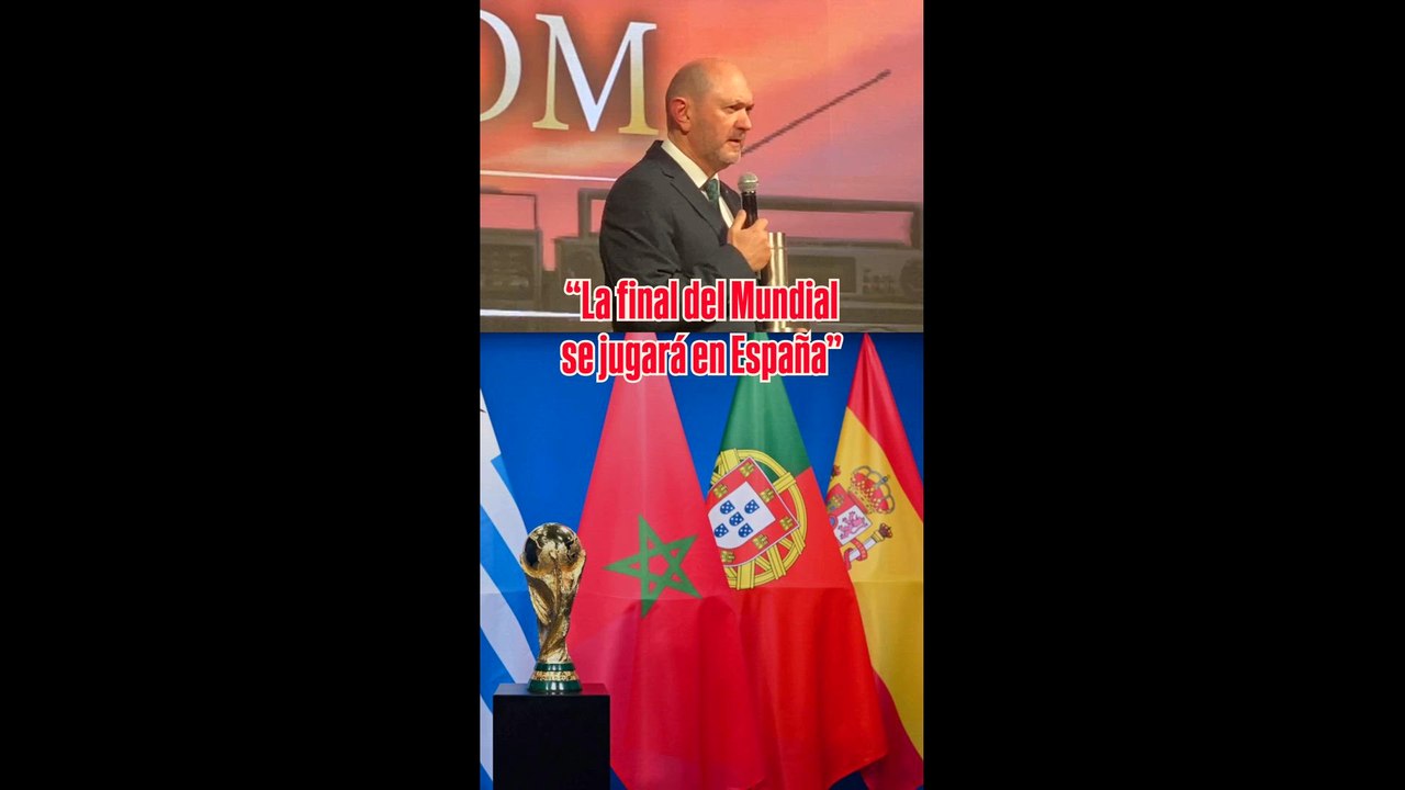 "La final del Mundial 2026 se jugará en España"