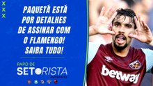 POR DETALHES! Lucas Paquetá MUITO PRÓXIMO DE ASSINAR com o Mengão | PAPO DE SETORISTA