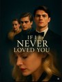 If I Never Loved You Full Movies English Sub