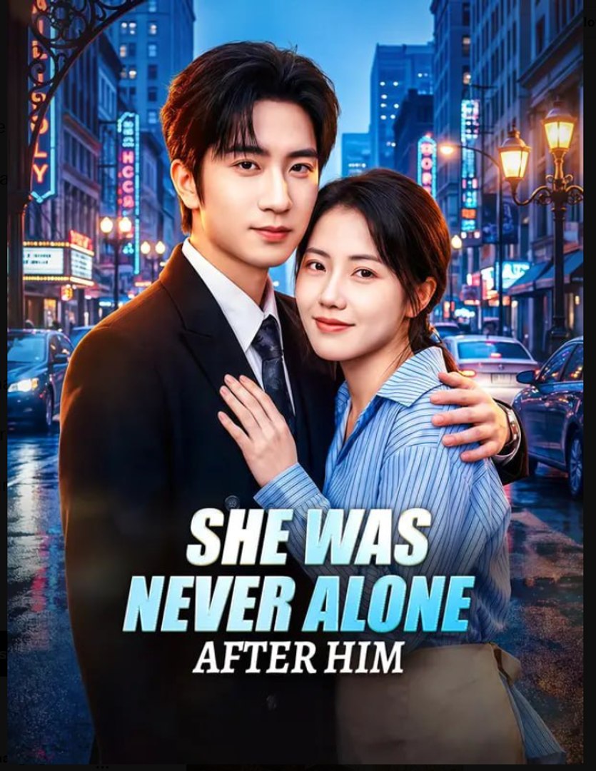 She Was Never Alone After Him Drama Movies English Sub