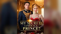 My Secret Lover Is A Prince ? Full Episodes